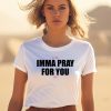 God Is Dope Merch In My Imma Pray For You Era Shirt0