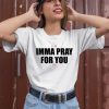 God Is Dope Merch In My Imma Pray For You Era Shirt2