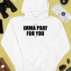 God Is Dope Merch In My Imma Pray For You Era Shirt3