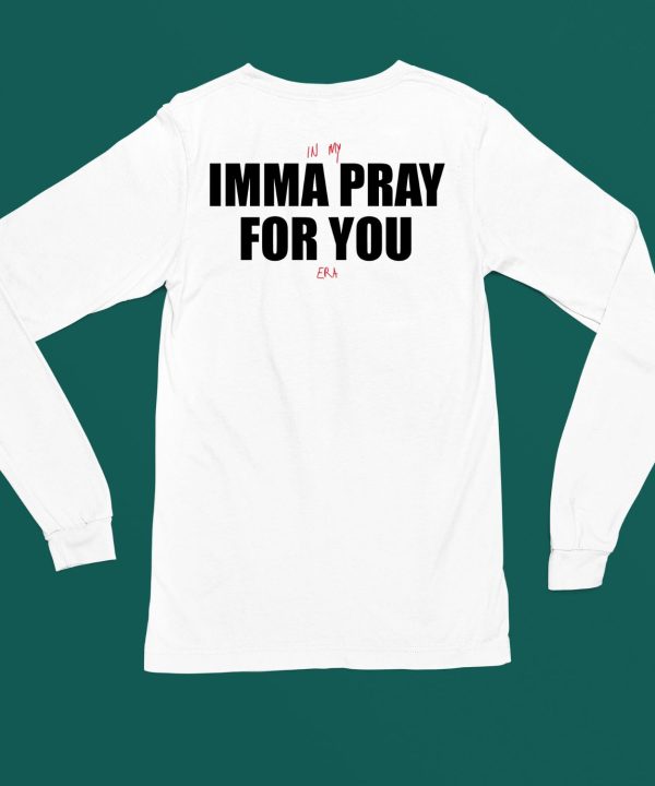 God Is Dope Merch In My Imma Pray For You Era Shirt5