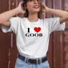 Goobsmooch I Love Goob Shirt2