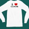 Goobsmooch I Love Goob Shirt5