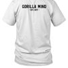 Gorilla Mode Gorilla Mind Est 2017 Shirt