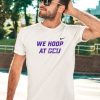 Grand Canyon Mens Basketball We Hoop At Gcu Shirt1