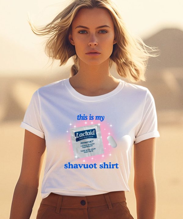 Hey Alma Lactaid This Is My Shavuot Shirt0