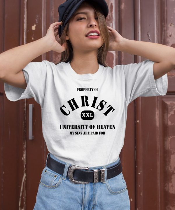 Holy Spirit Clothing Property Of Christ Xxl University Of Heaven My Sins Are Paid For Shirt 1