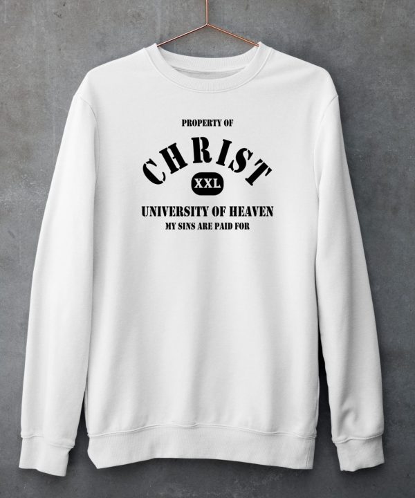 Holy Spirit Clothing Property Of Christ Xxl University Of Heaven My Sins Are Paid For Shirt4 1