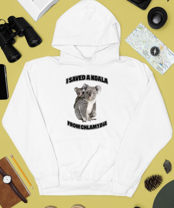 I Saved A Koala From Chlamydia Shirt3 1