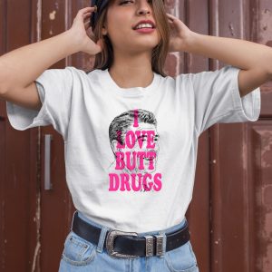 Itsagreatdaytobeawarrior I Love Butt Drugs Shirt