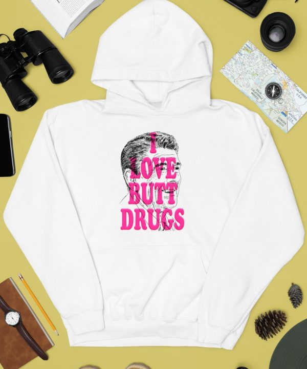 Itsagreatdaytobeawarrior I Love Butt Drugs Shirt3