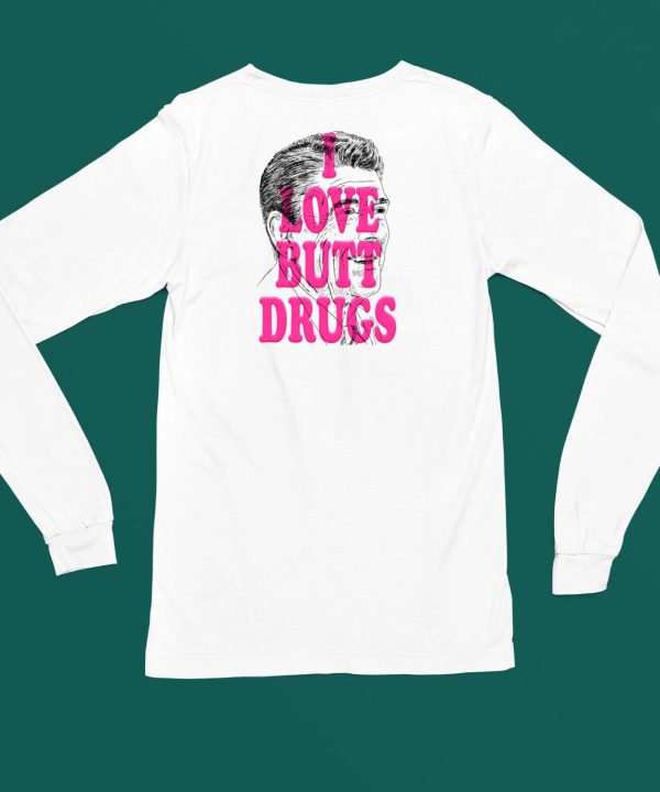 Itsagreatdaytobeawarrior I Love Butt Drugs Shirt5