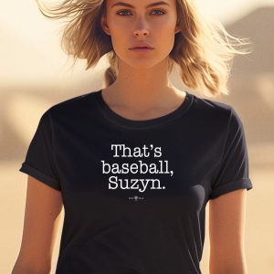 Jacobbspeaks Thats Baseball Suzyn T Shirt Rotowear