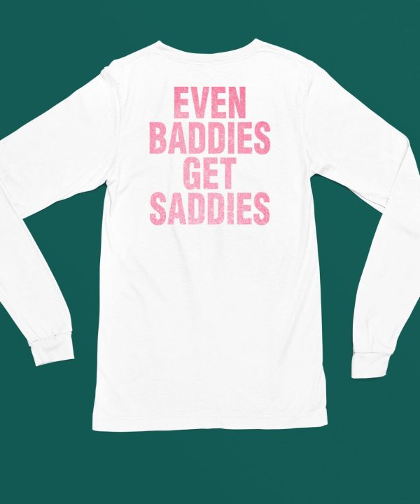 Joe Jonas Even A Baddie Gets Saddies Shirt5