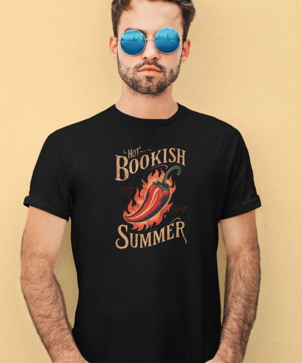 Josie Bullard Hot Bookish Summer Make It Spicy Shirt3