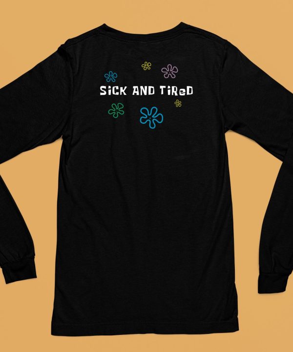 K45ink Sick And Tired Shirt6