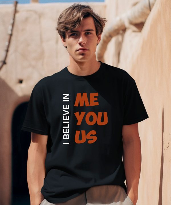 Kemyj I Believe In Me You Us T Shirt0