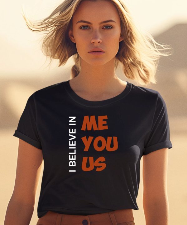 Kemyj I Believe In Me You Us T Shirt1