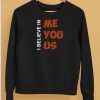 Kemyj I Believe In Me You Us T Shirt5