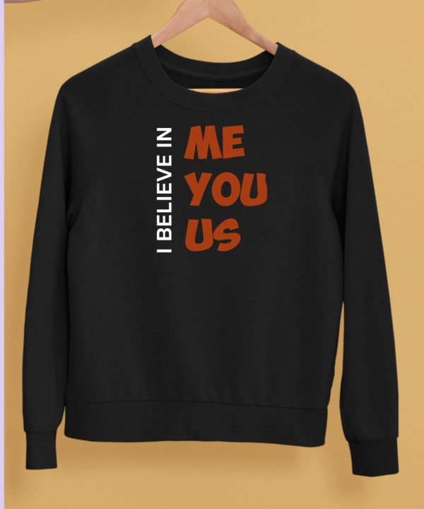 Kemyj I Believe In Me You Us T Shirt5