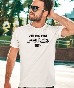 Lil Cumtism Cant Breathalyze Meth Shirt1