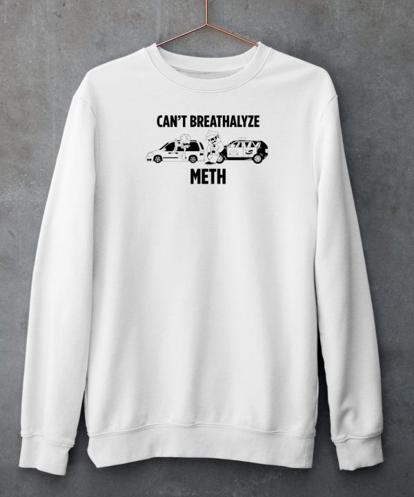 Lil Cumtism Cant Breathalyze Meth Shirt4