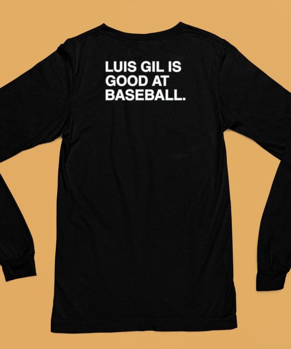 Luis Gil Is Good At Baseball Shirt6