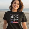 Luke We Are Change Merch Convicted Felon For President 2024 Shirt2