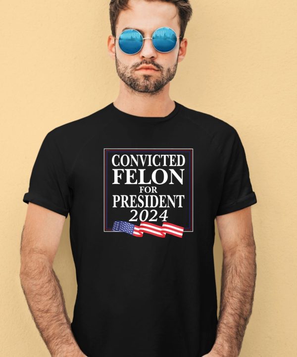 Luke We Are Change Merch Convicted Felon For President 2024 Shirt3