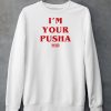 Matchlessstudios Im Your Pusha Shirt4