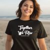 Mikki Willis Together We Rise Plandemic Dot Com Shirt2