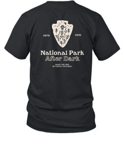 National Park After Dark Logo Enjoy The View But Watch Your Back Shirt1