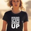 Nickelback Fucking Slaps Grow Up Shirt1