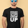 Nickelback Fucking Slaps Grow Up Shirt3