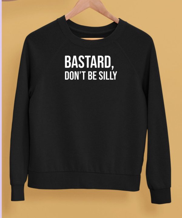 Notesphere Bastard Dont Be Silly Shirt5