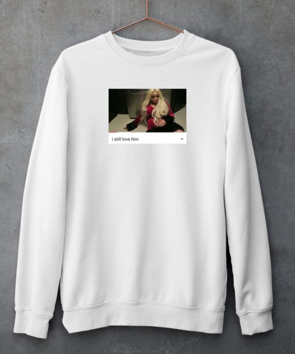 Offensiveclothing Trisha Paytas I Still Love Him Shirt4