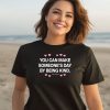 Ourseasns You Can Make Someones Day By Being Kind Shirt