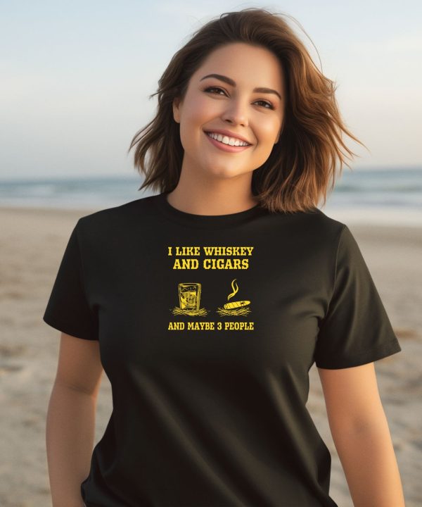 Randy Mcmichael I Like Whiskey And Cigars And Maybe 3 People Shirt