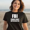 Ratlimit Fbi Female Body Impersonator Shirt2