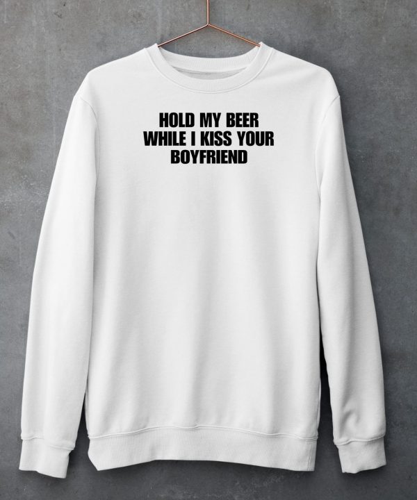 Shopellesong Hold My Beer While I Kiss Your Boyfriend T Shirt4