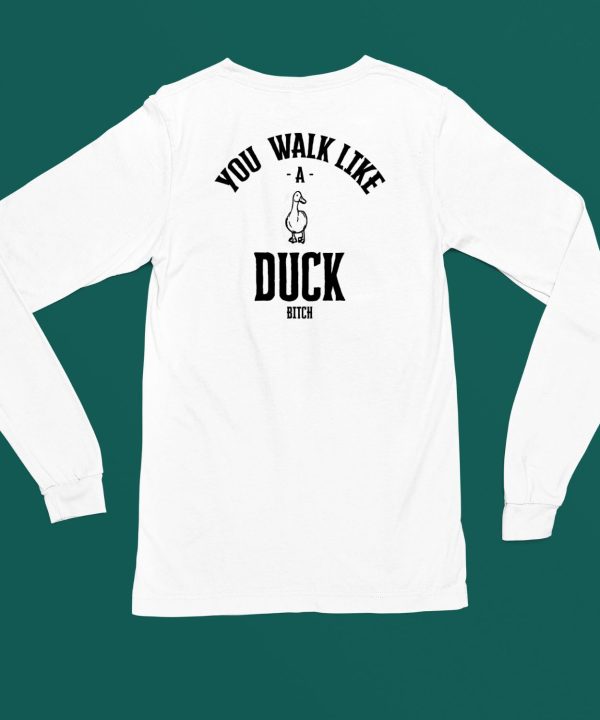 Ssecijak You Walk Like Duck Bitch Shirt5