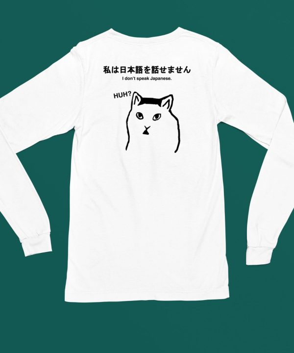 Sutokuyu Cat I Dont Speak Japanese Huh Shirt5