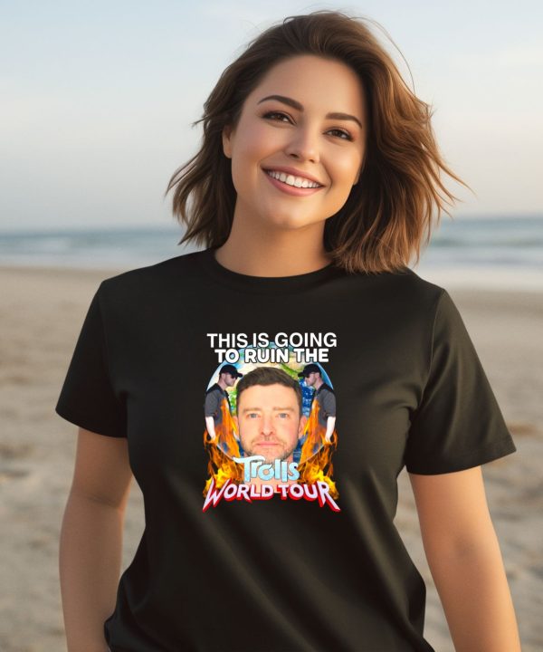 Teenhearts Justin Timberlake This Is Going To Ruin The Trolls World Tour Shirt2