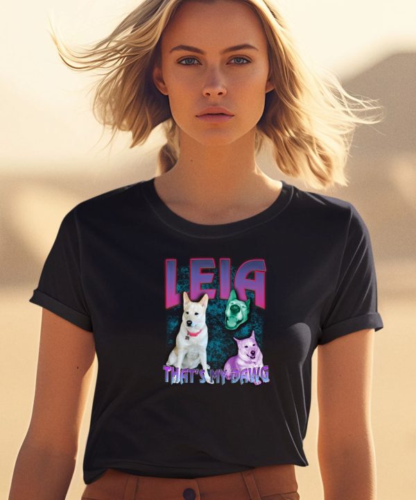 Thatsmydawgbrand Leia Thats My Dawg Shirt