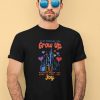 The Lost Bros Just Because You Grow Up Doesnt Mean You Have To Feel Less Joy Shirt3