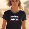 The Officer Tatum Store Voting For The Felon Shirt1