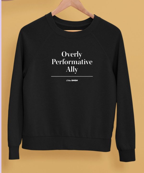 The Onion Store Overly Performative Ally Shirt5