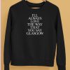 The Snuts Ill Always Love The Way That You Say Glasgow Shirt5