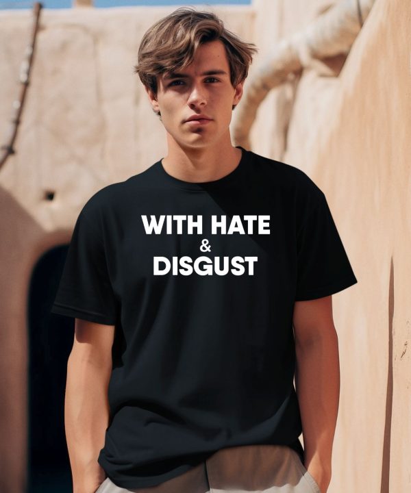 Tom Ward With Hate And Disgust Shirt Thetomwardshow Merch0