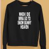 When I Die Imma Go To Snow Bunny Heaven Shirt5