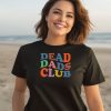 Xocheergurlox Dead Dads Club Shirt2